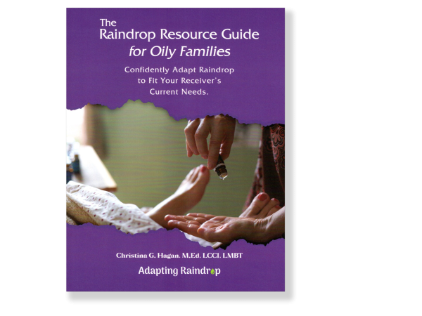The Raindrop Resource Guide for Oily Families F The Raindrop Resource Guide for Oily Families